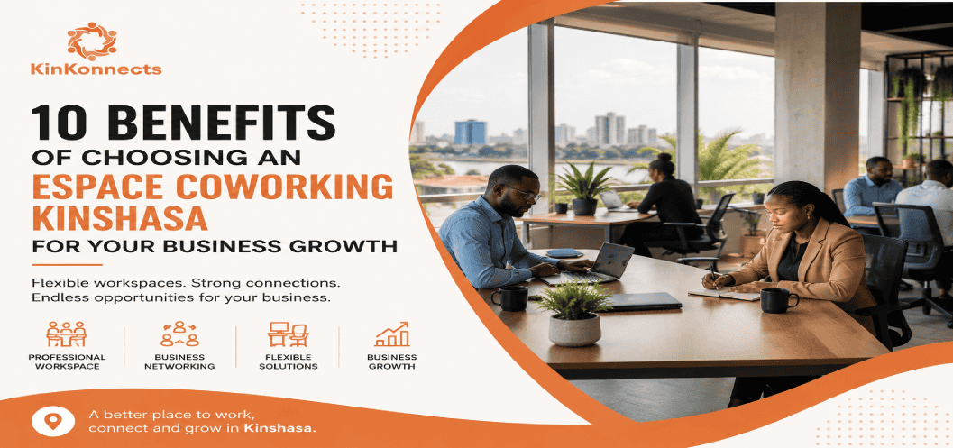 10 Benefits of Choosing an Espace Coworking Kinshasa